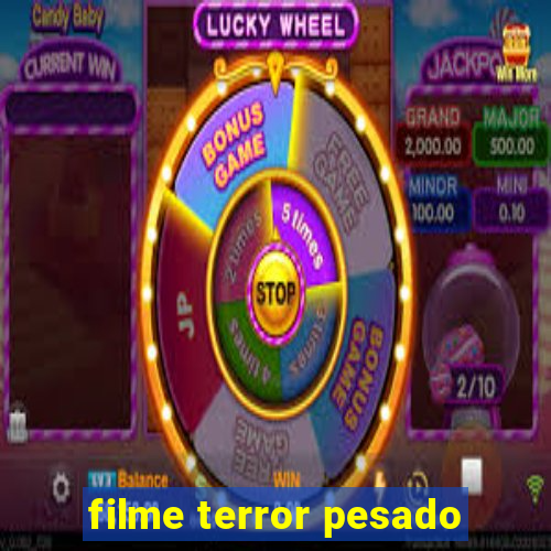 filme terror pesado